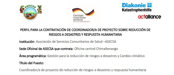 Convocatoria para Contratación de Coordinador/a de Proyecto sobre Reducción de Riesgos a Desastres y Respuesta Humanitaria, ASECSA